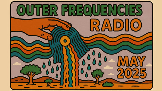 Cover art for the Outer Frequencies Radio playlist for May 2025