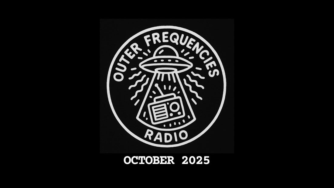 Outer Frequencies Radio: October 2025