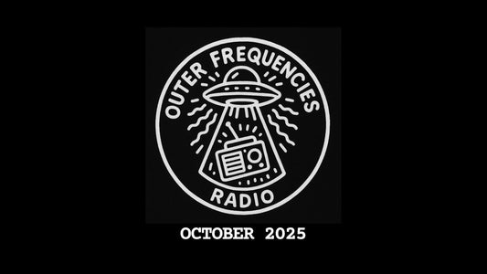Outer Frequencies Radio: October 2025