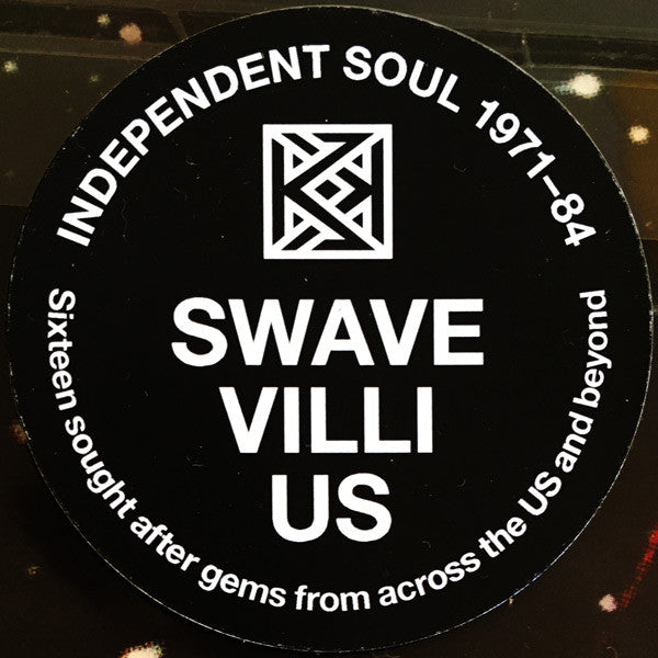 Hype sticker for Swave Villi Us compilation on Backatcha Records. Sticker reads: "Independent Soul 1971-84. Sixteen sought after gems from across the US and beyond.