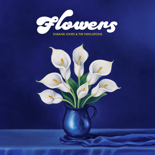 Album cover with white flowers in a blue vase on a dark blue background, featuring the text 'flowers' by Durand Jones & The Indications.