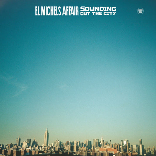 Album cover with city skyline and text 'El Michels Affair Sounding Out the City' against a blue sky.