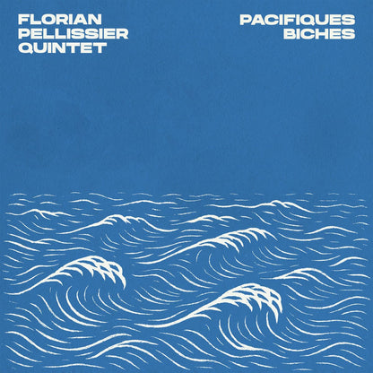 Cover art for Florian Pellissier Quintet - Pacifiques Biches, featuring a painting o waves in white ink on a blue background.