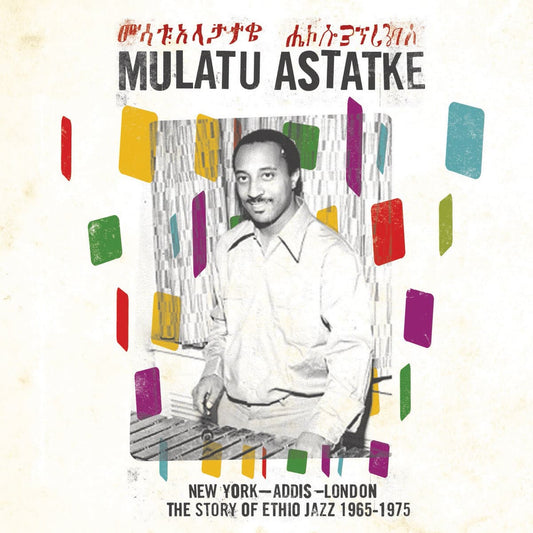Front cover of Mulatu Astatke – New York - Addis - London (The Story of Ethio Jazz 1965–1975) 2LP vinyl release on Strut Records, featuring bold block text over a vintage-style photo of Mulatu.