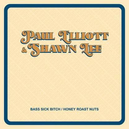 Paul Elliott & Shawn Lee – Bass Sick Bitch / Honey Roast Nuts (7”)