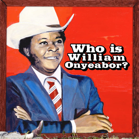 William Onyeabor – Who Is William Onyeabor? 3LP compilation on Luaka Bop; essential synth-heavy Afro-funk spanning 1978–1985 with deluxe artwork and extras.