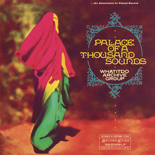 Album cover for 'Palace of a Thousand Sounds' by Whatitdo Archive Group with a person in colorful clothing.